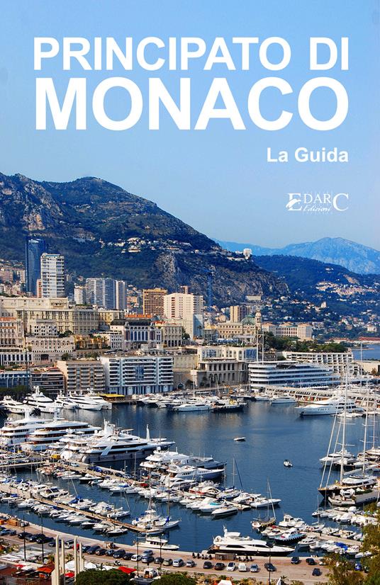 Principato di Monaco. La guida - EDARC Edizioni - ebook