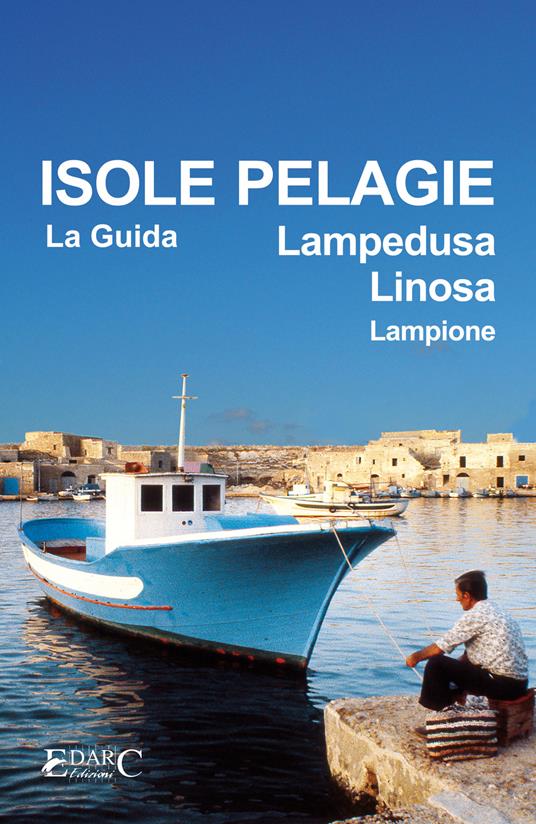 Isole Pelagie. Lampedusa, Linosa, Lampione - Guida turistica - ebook