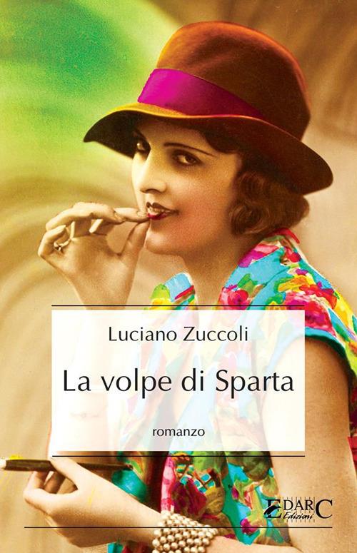 La volpe di Sparta - Luciano Zuccoli - ebook