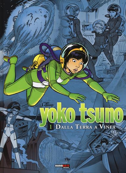 Dalla Terra a Vinea. Yoko Tsuno. L'integrale. Vol. 1 - Roger Leloup - copertina