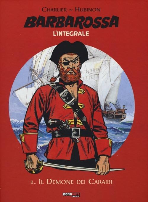 Barbarossa. L'integrale. Vol. 1: Il demone dei Caraibi - Jean Michel Charlier,Victor Hubinon - copertina