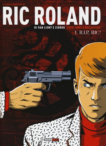 Le nuove inchieste di Ric Roland. Vol. 1: R.I.P., Ric!. - Zidrou,Simon Van Liemt - copertina