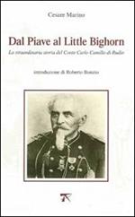 Dal Piave al Little Bighorn. La straordinaria storia del conte Carlo Camillo di Rudio