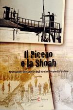 Il Piceno e la Shoah. Persecuzione e internamento degli ebrei nei documenti d'archivio