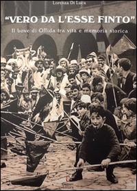 «Vero da l'esse finto». Il bove di Offida fra vita e memoria storica - Lorenza Di Luca - copertina
