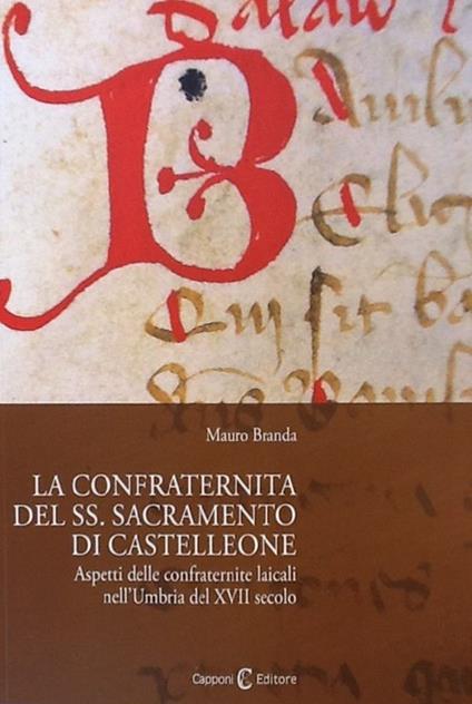 La confraternita del SS. Sacramento di Castellone. Aspetti delle confraternite laicali nell'Umbria del XVII secolo - Mauro Branda - copertina