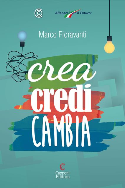 Crea credi cambia - Marco Fioravanti - copertina
