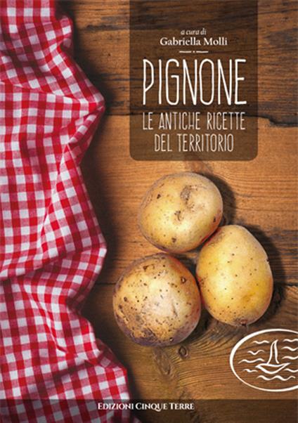 Pignone. Le antiche ricette del territorio - copertina