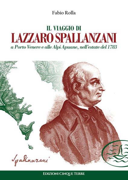 Il viaggio di Lazzaro Spallanzani a Porto Venere e alle Alpi Apuane, nell'estate del 1783 - Fabio Rolla - copertina