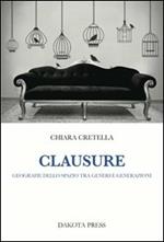 Clausure. Geografie dello spazio tra generi e generazioni