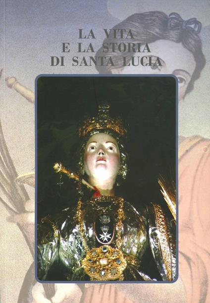 La vita e la storia di Santa Lucia - Giuseppe Aiello - copertina