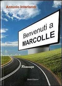Benvenuti a Marcolle - Antonio Interlandi - copertina