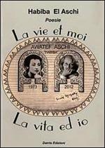 La vie et moi-La vita ed io. Ediz. bilingue