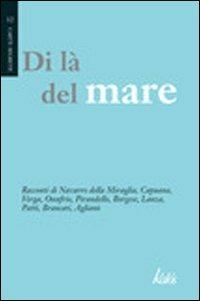 Di là del mare - Emanuele Navarro della Miraglia,Luigi Capuana,Giovanni Verga - copertina