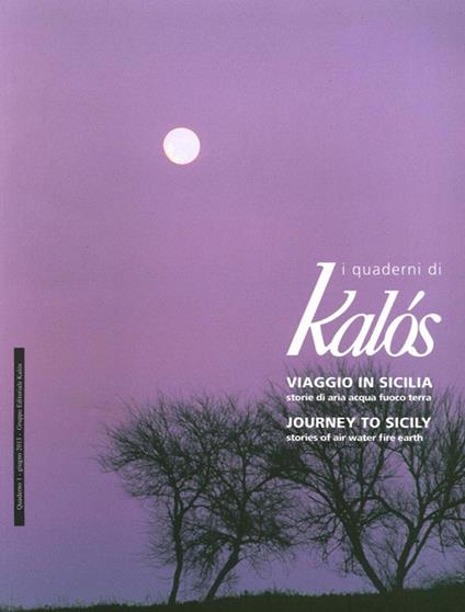 I quaderni di Kàlos (2013). Vol. 1: Viaggio in Sicilia, storie di aria, acqua, fuoco, terra-Journey To Sicily, Stories of Air, Water, Fire, Earth - copertina