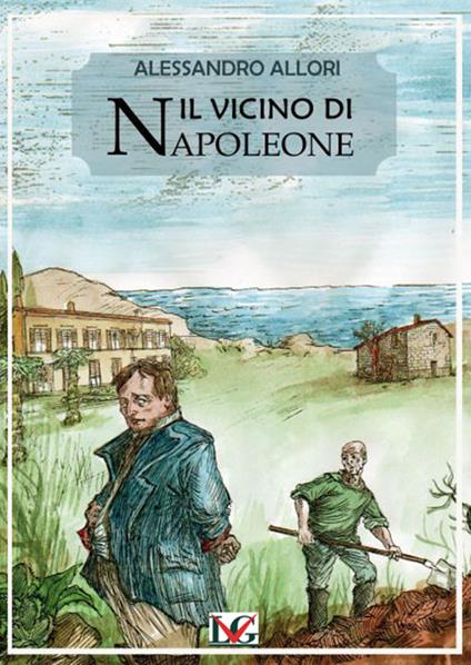 Il vicino di Napoleone - Alessandro Allori - copertina
