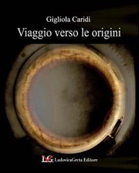 Viaggio verso le origini - Gigliola Caridi - copertina