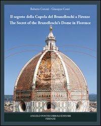 Il segreto della cupola del Brunelleschi a Firenze. Ediz. italiana e inglese - Roberto Corazzi,Giuseppe Conti - copertina