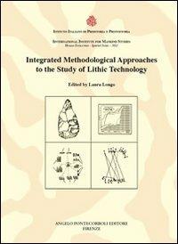 Integrated methodological approaches to the study of lithic technology - copertina