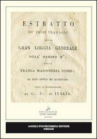 Estratto de' primi travagli della Gran Loggia Generale. Franca Massoneria Scozzese - copertina