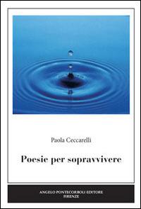 Poesie per sopravvivere - Paola Ceccarelli - copertina