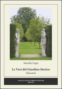 Le voci del giardino storico. Glossario - Mariella Zoppi - copertina