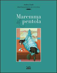Maremma in pentola - Andrea Zanfi - copertina