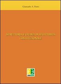 Istruttoria e giudizi di legittimità costituzionale - Giancarlo Antonio Ferro - copertina