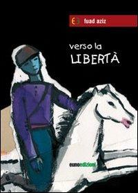 Verso la libertà - Fuad Aziz - copertina