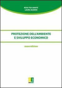 Protezione dell'ambiente e sviluppo economico - Rosa T. Amato,Laura Marino - copertina
