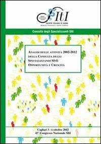 Analisi delle attività 2002-2012 della consulta degli specializzanti SItI. Opportunità e crescita - copertina