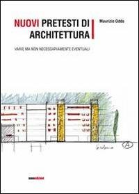 Nuovi pretesti di architettura. Varie ma non necessariamente eventuali - Maurizio Oddo - copertina