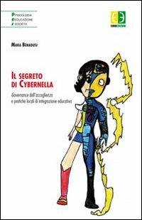 Il segreto di Cybernella. Governance dell'accoglienza e pratiche locali di integrazione educativa - Mara Benadusi - copertina