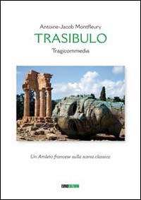 Trasibulo. Tragicommedia - Antoine-Jacob Montfleury - copertina