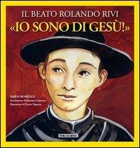 Io sono di Gesù. Il beato Rolando Rivi - Emilio Bonicelli - copertina