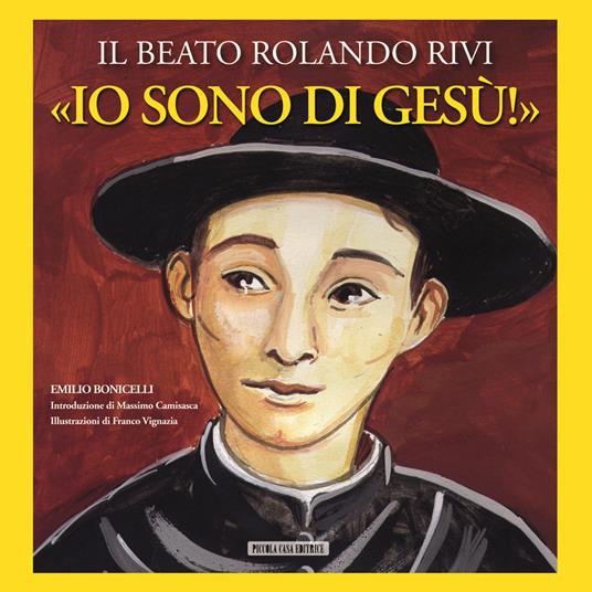 «Io sono di Gesù». Il beato Rolando Rivi - Emilio Bonicelli - copertina