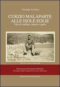 Curzio Malaparte alle isole Eolie. Vita al confino, amori e opere - Giuseppe La Greca - copertina