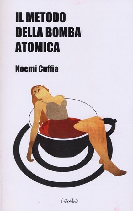 Il metodo della bomba atomica - Noemi Cuffia - copertina