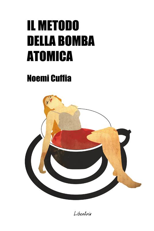Il metodo della bomba atomica - Noemi Cuffia - ebook