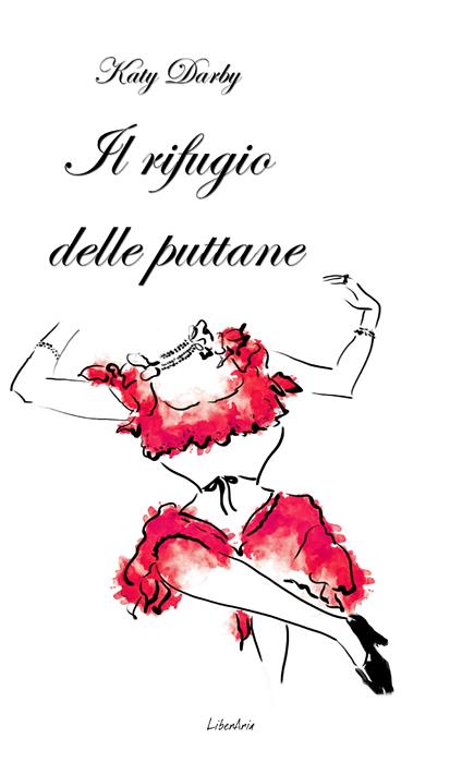 Il rifugio delle puttane - Katy Darby,Daniela Liucci - ebook