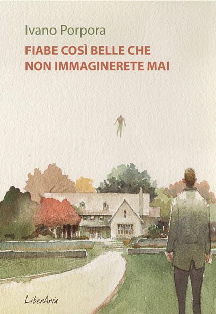Fiabe così belle che non immaginerete mai - Ivano Porpora - ebook