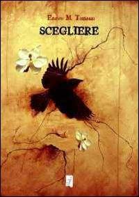 Scegliere - Enrico M. Tomassi - copertina