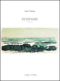 Oltremare - Ettore Dolcetti - copertina