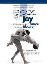 Sex enjoy. Il sesso per amore e per piacere - Rosa Valentina De Napoli,Francesco Giuseppe Marinoni - ebook