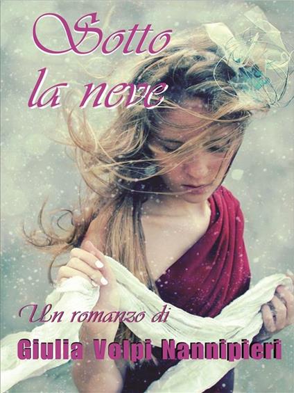 Sotto la neve - Giulia Volpi Nannipieri - ebook
