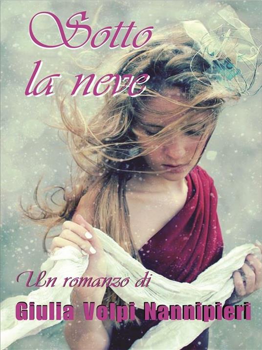 Sotto la neve - Giulia Volpi Nannipieri - ebook