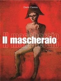 Il Mascheraio - Dario Carere - ebook