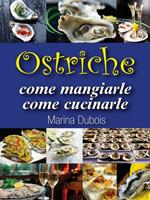 Ostriche: come mangiarle, come cucinarle