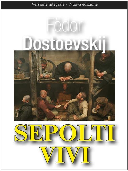 Sepolti vivi - Fëdor Dostoevskij - ebook