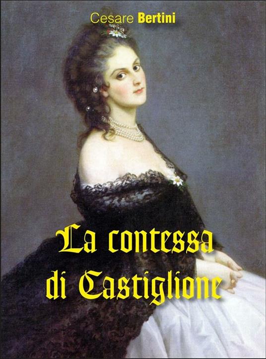 La contessa di Castiglione - Cesare Bertini - ebook